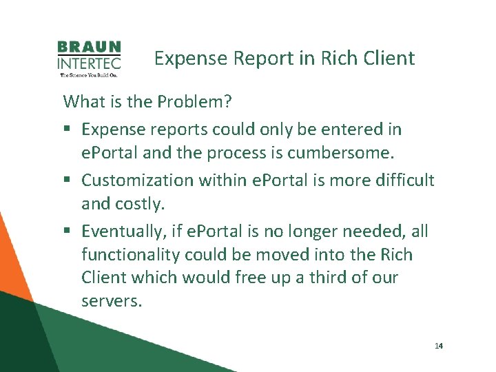 Expense Report in Rich Client What is the Problem? § Expense reports could only