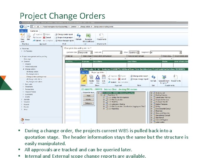 Project Change Orders § During a change order, the projects current WBS is pulled