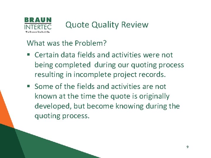 Quote Quality Review What was the Problem? § Certain data fields and activities were