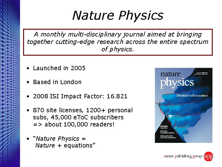 Nature Physics A monthly multi-disciplinary journal aimed at bringing together cutting-edge research across the