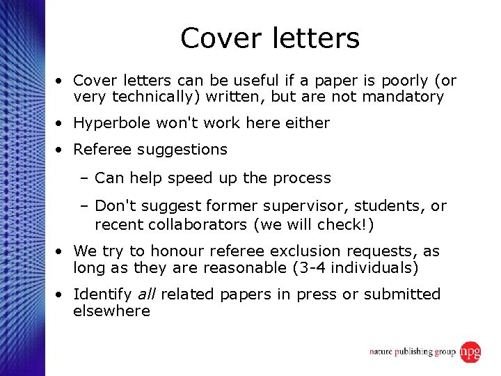 Cover letters • Cover letters can be useful if a paper is poorly (or