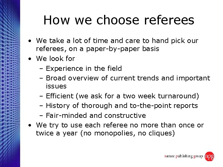 How we choose referees • We take a lot of time and care to