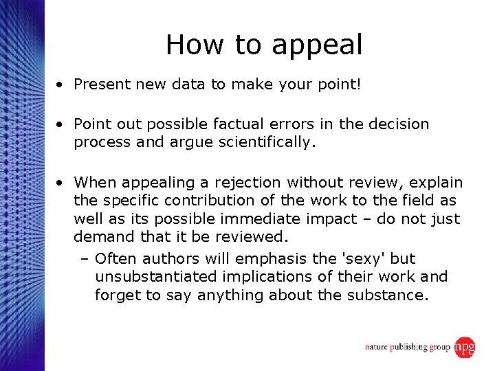 How to appeal • Present new data to make your point! • Point out