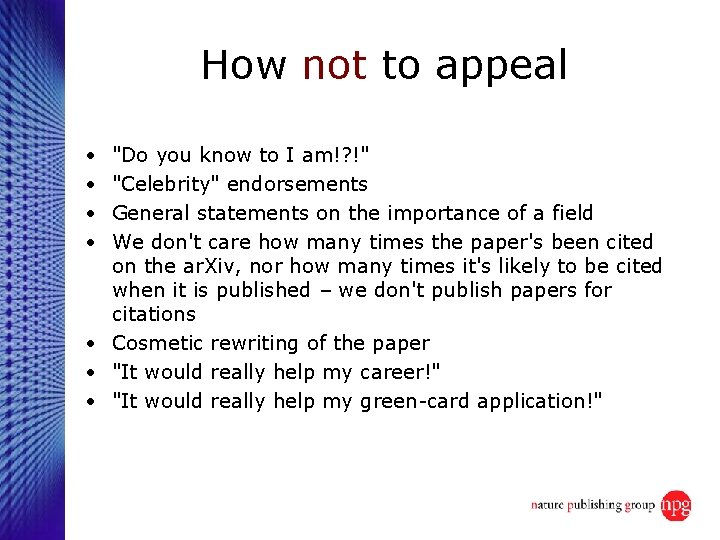 How not to appeal • • "Do you know to I am!? !" "Celebrity"