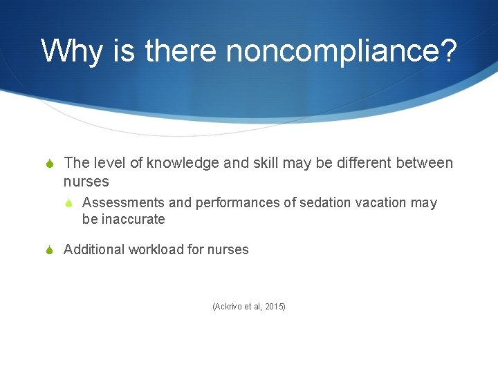 Why is there noncompliance? S The level of knowledge and skill may be different