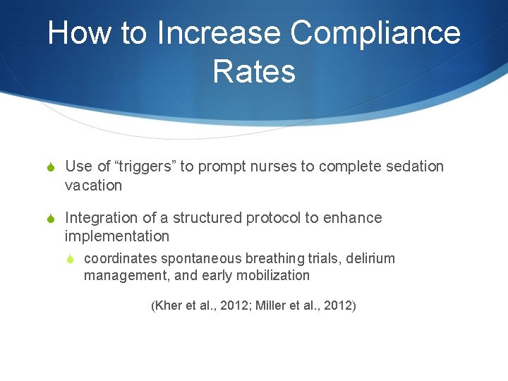 How to Increase Compliance Rates S Use of “triggers” to prompt nurses to complete