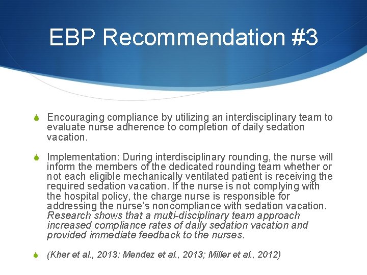 EBP Recommendation #3 S Encouraging compliance by utilizing an interdisciplinary team to evaluate nurse
