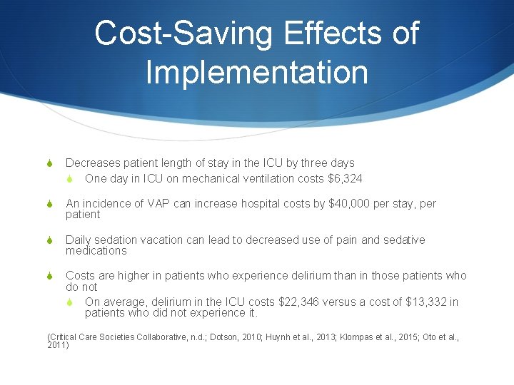 Cost-Saving Effects of Implementation S Decreases patient length of stay in the ICU by