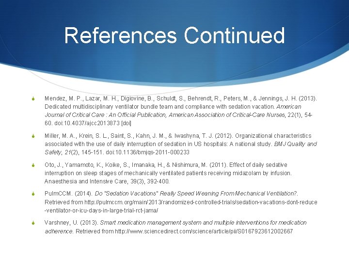 References Continued S Mendez, M. P. , Lazar, M. H. , Digiovine, B. ,