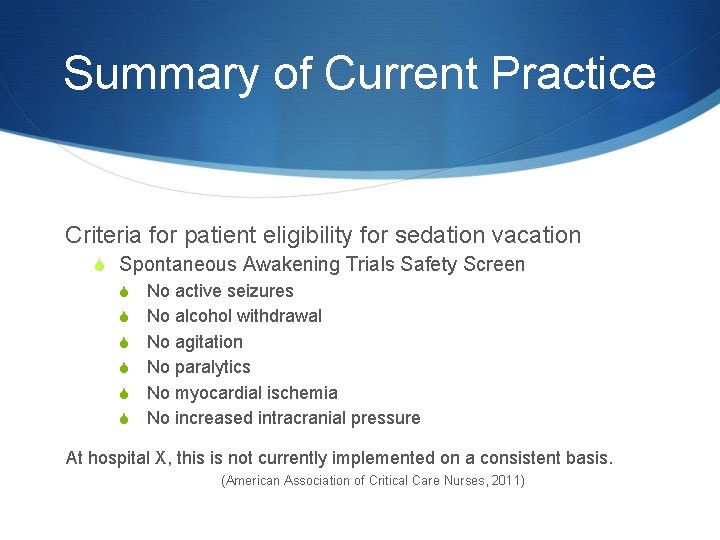 Summary of Current Practice Criteria for patient eligibility for sedation vacation S Spontaneous Awakening