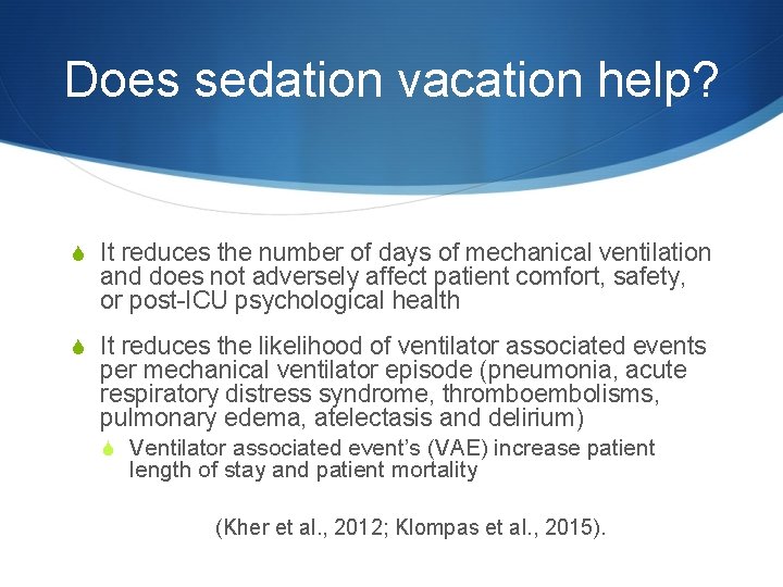 Does sedation vacation help? S It reduces the number of days of mechanical ventilation