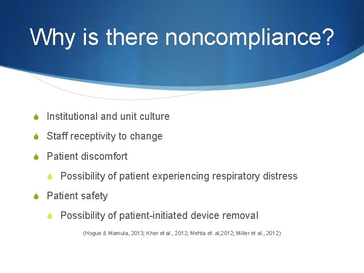 Why is there noncompliance? S Institutional and unit culture S Staff receptivity to change