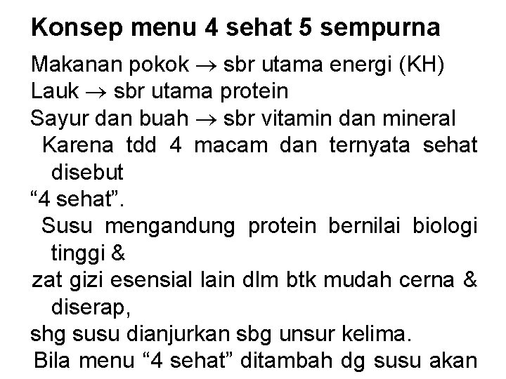 Konsep menu 4 sehat 5 sempurna Makanan pokok sbr utama energi (KH) Lauk sbr