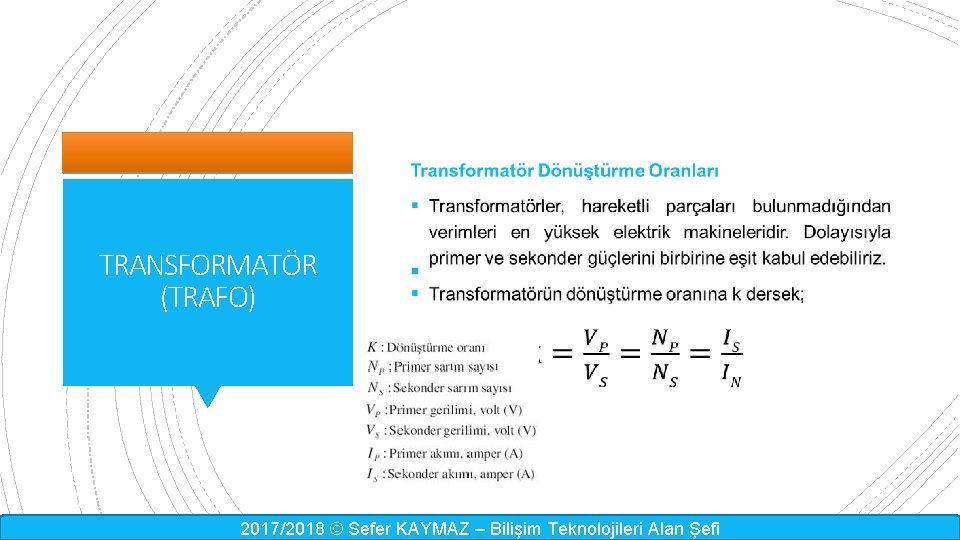 TRANSFORMATÖR (TRAFO) § 2017/2018 © Sefer KAYMAZ – Bilişim Teknolojileri Alan Şefi 