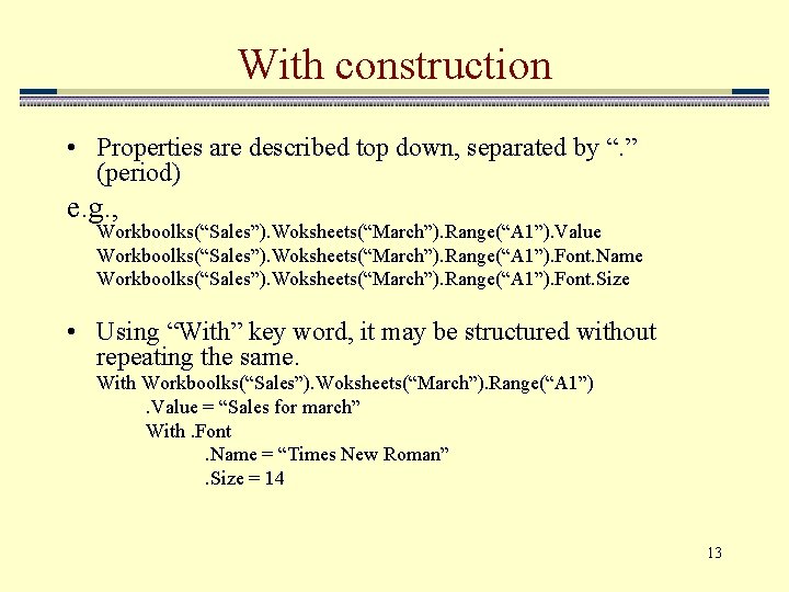 With construction • Properties are described top down, separated by “. ” (period) e.