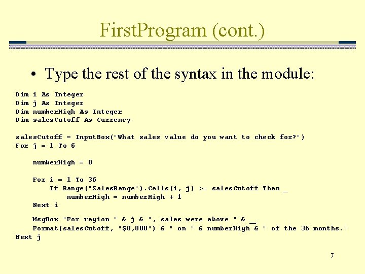 First. Program (cont. ) • Type the rest of the syntax in the module: