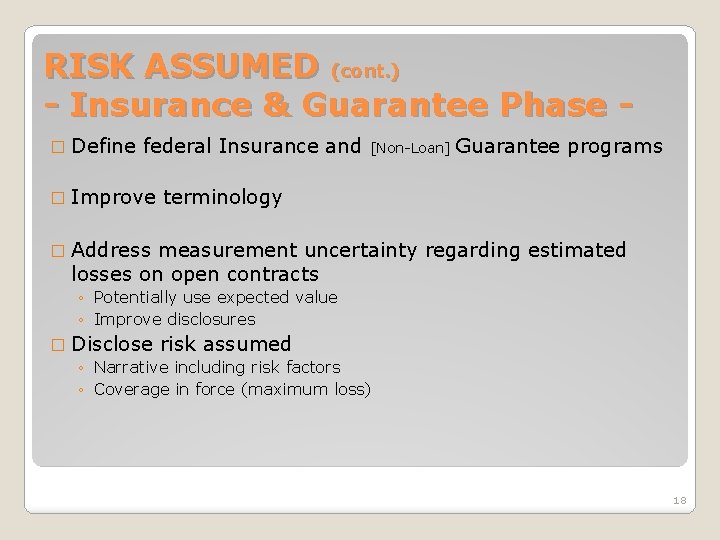 RISK ASSUMED (cont. ) - Insurance & Guarantee Phase � Define federal Insurance and