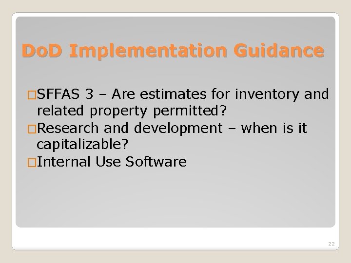 Do. D Implementation Guidance �SFFAS 3 – Are estimates for inventory and related property