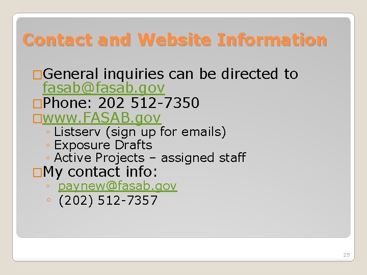 Contact and Website Information �General inquiries can be directed to fasab@fasab. gov �Phone: 202