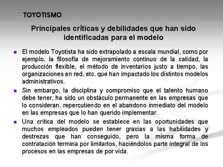 TOYOTISMO Principales críticas y debilidades que han sido identificadas para el modelo n n