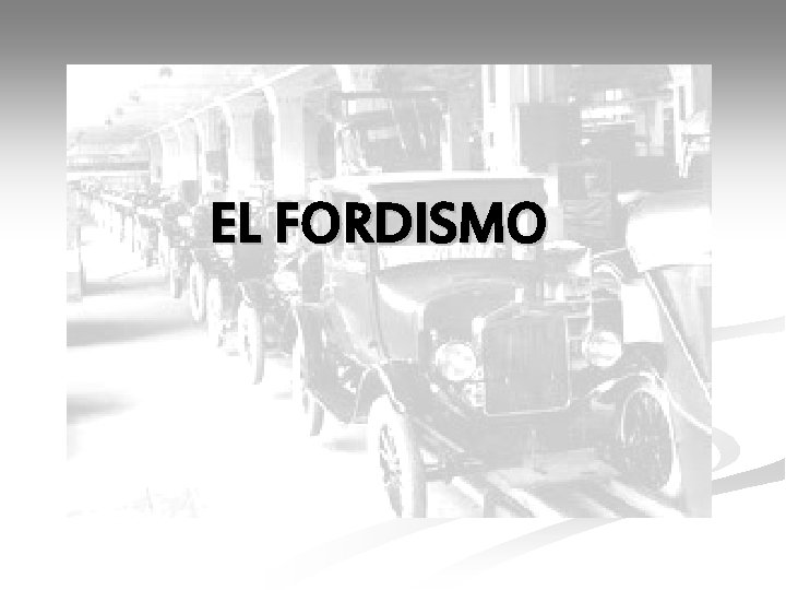 EL FORDISMO 