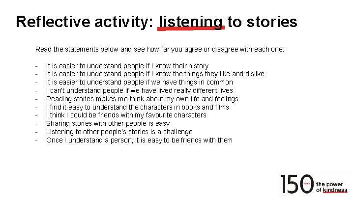 Reflective activity: listening to stories Read the statements below and see how far you