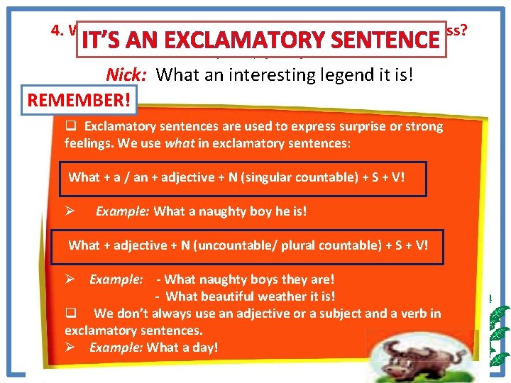 4. What does this sentence from the conversation express? IT’S AN EXCLAMATORY SENTENCE (Ex.