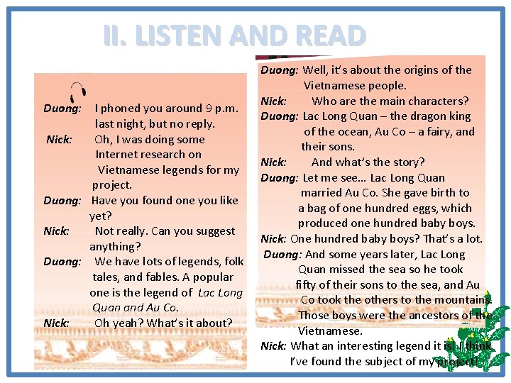 II. LISTEN AND READ Duong: I phoned you around 9 p. m. last night,