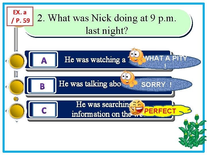 EX. a / P. 59 2. What was Nick doing at 9 p. m.