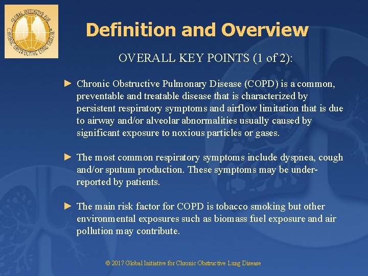 Definition and Overview OVERALL KEY POINTS (1 of 2): ► Chronic Obstructive Pulmonary Disease