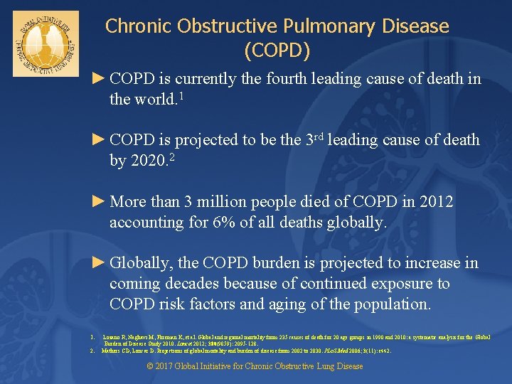 Chronic Obstructive Pulmonary Disease (COPD) ► COPD is currently the fourth leading cause of