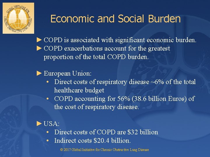 Economic and Social Burden ► COPD is associated with significant economic burden. ► COPD
