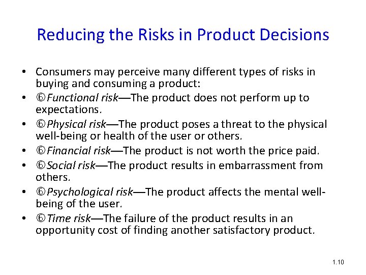 Reducing the Risks in Product Decisions • Consumers may perceive many different types of