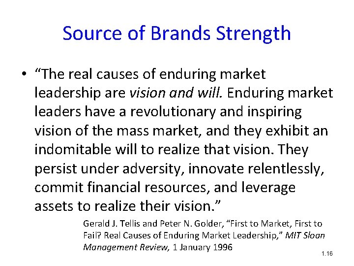 Source of Brands Strength • “The real causes of enduring market leadership are vision