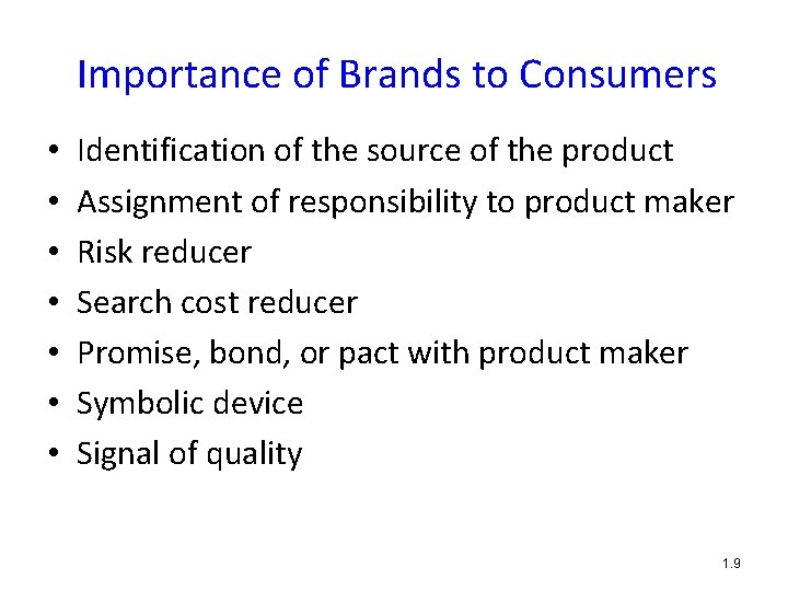 Importance of Brands to Consumers • • Identification of the source of the product