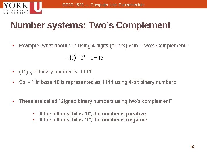 EECS 1520 -- Computer Use: Fundamentals Number systems: Two’s Complement • Example: what about