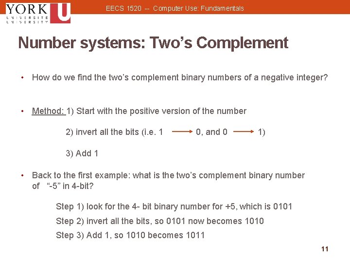 EECS 1520 -- Computer Use: Fundamentals Number systems: Two’s Complement • How do we