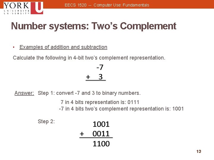 EECS 1520 -- Computer Use: Fundamentals Number systems: Two’s Complement • Examples of addition