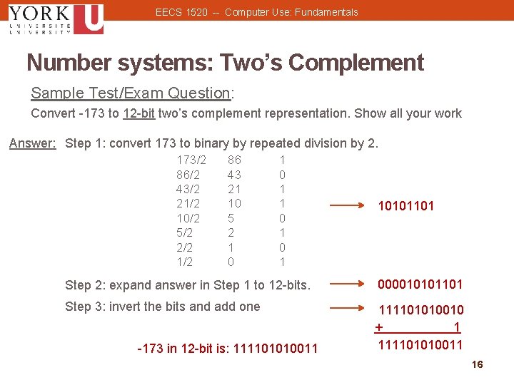 EECS 1520 -- Computer Use: Fundamentals Number systems: Two’s Complement Sample Test/Exam Question: Convert
