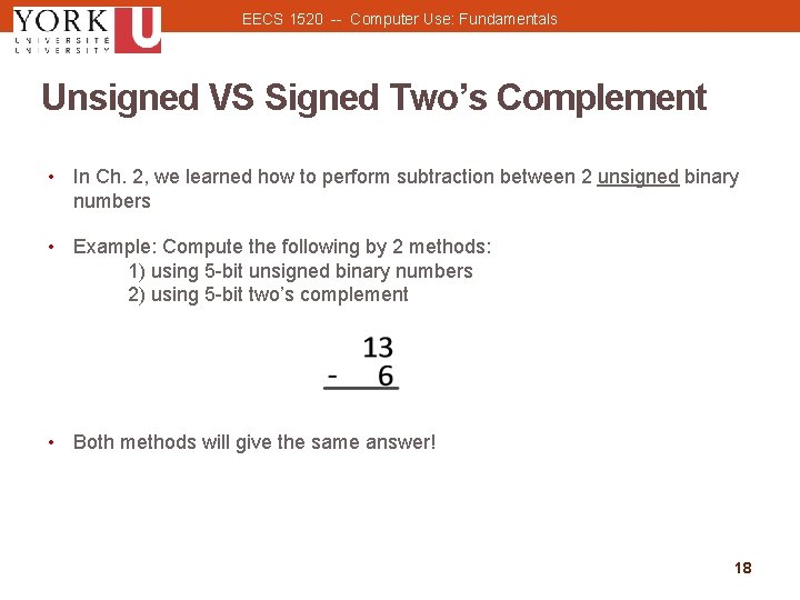 EECS 1520 -- Computer Use: Fundamentals Unsigned VS Signed Two’s Complement • In Ch.