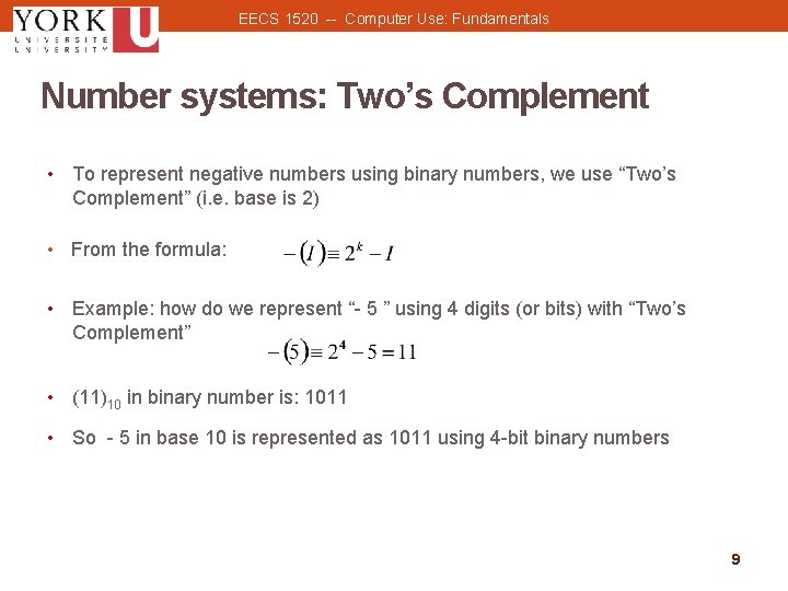 EECS 1520 -- Computer Use: Fundamentals Number systems: Two’s Complement • To represent negative