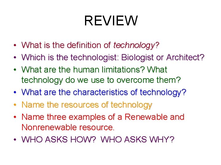REVIEW • What is the definition of technology? • Which is the technologist: Biologist REVIEW • What is the definition of technology? • Which is the technologist: Biologist