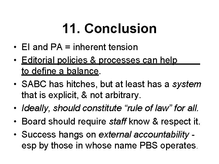 11. Conclusion • EI and PA = inherent tension • Editorial policies & processes
