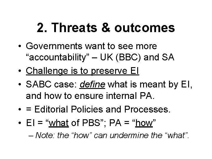 2. Threats & outcomes • Governments want to see more “accountability” – UK (BBC)