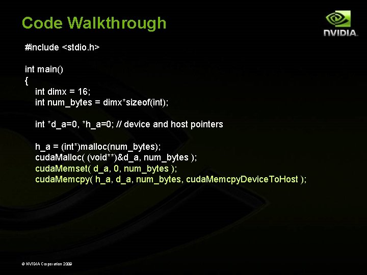 Code Walkthrough #include <stdio. h> int main() { int dimx = 16; int num_bytes