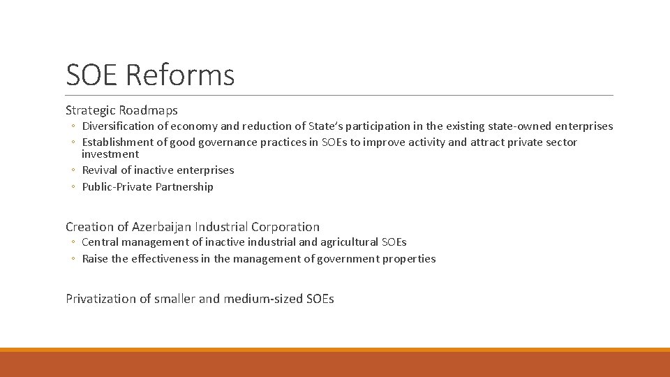 SOE Reforms Strategic Roadmaps ◦ Diversification of economy and reduction of State’s participation in