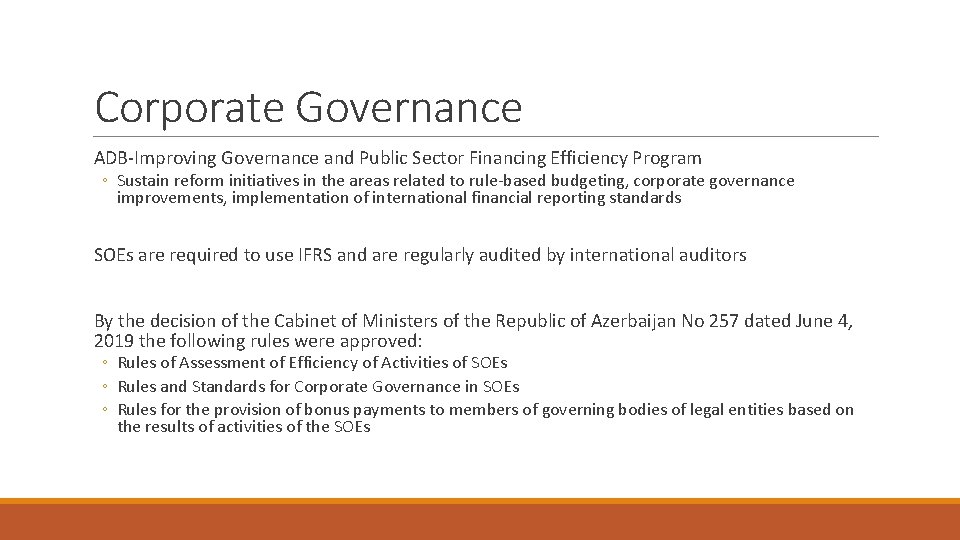 Corporate Governance ADB-Improving Governance and Public Sector Financing Efficiency Program ◦ Sustain reform initiatives