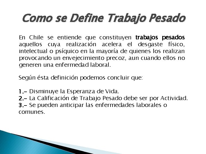 Como se Define Trabajo Pesado En Chile se entiende que constituyen trabajos pesados aquellos