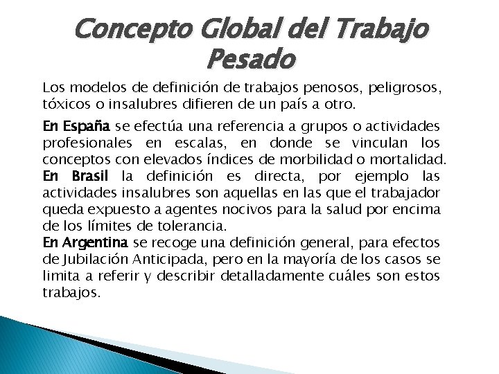 Concepto Global del Trabajo Pesado Los modelos de definición de trabajos penosos, peligrosos, tóxicos