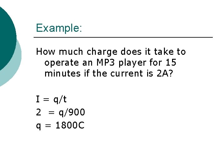 Example: How much charge does it take to operate an MP 3 player for
